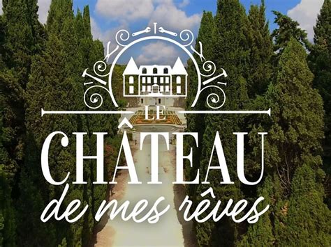 Le château de mes rêves, à partir du lundi 25 juillet .